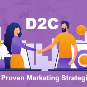 D2C Marketing Strategies