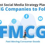 Best Social Media Content Strategy Plans for FMCG Companies