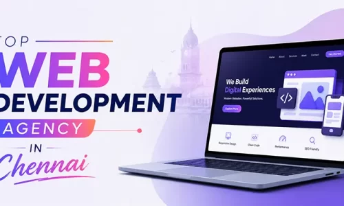 Top Web Development Agency in Chennai: Build Your Digital Future