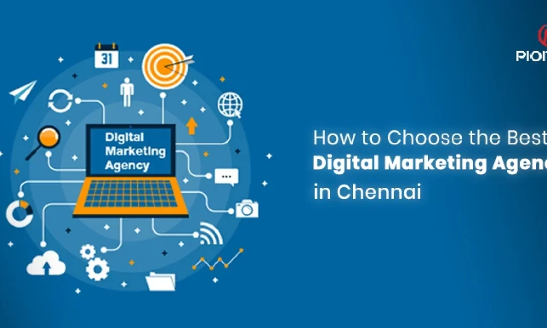 How to Select the Best Digital Marketing Agencies in Chennai