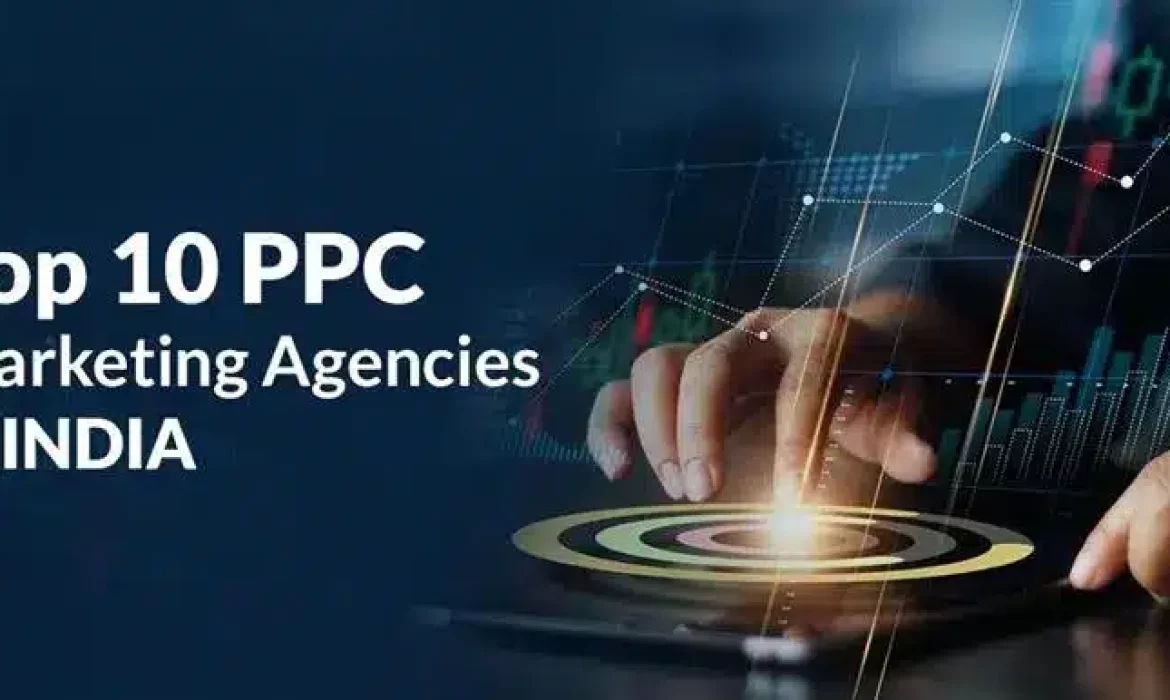 Top 10 PPC Marketing Agencies in India