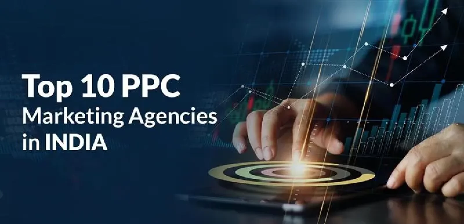 Top 10 PPC Marketing Agencies in India