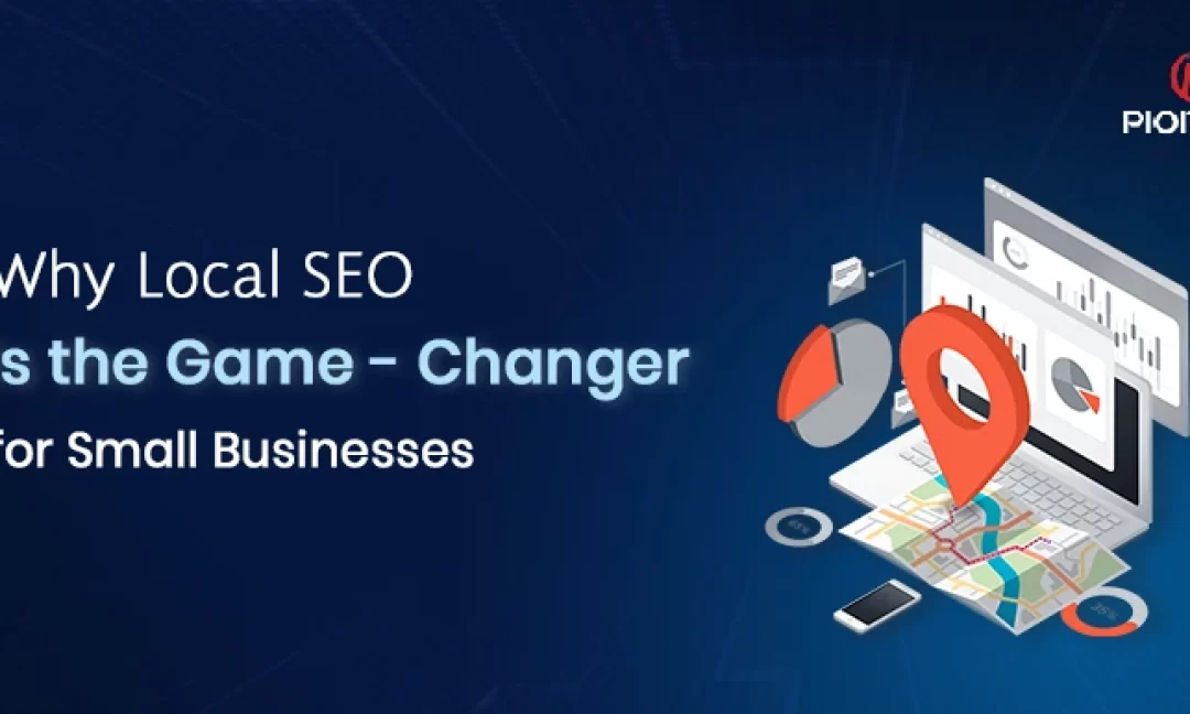 Why Local SEO is a Game-Changer for Small Businesses?