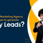 How a Digital Marketing Agency Helps Businesses Generate Quality Leads
