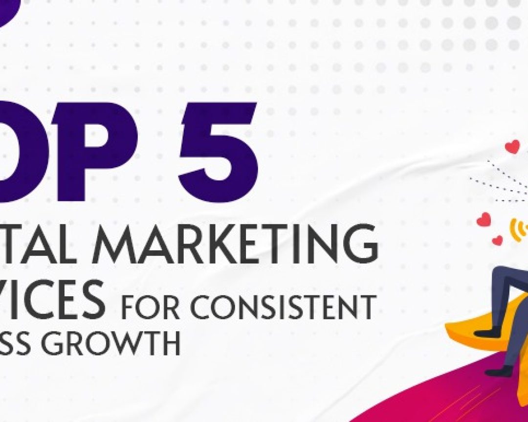 Top 5 Digital marketing services