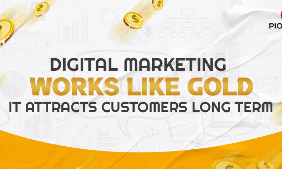 Digital Marketing Works Like Gold
