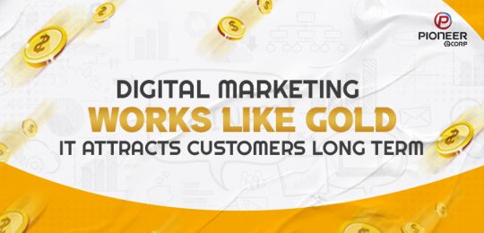 Digital Marketing Works Like Gold