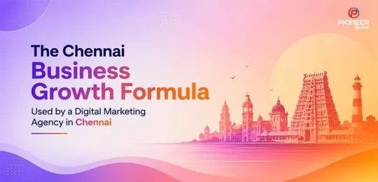 The Chennai Business Growth Formula Used by a Digital Marketing Agency in Chennai