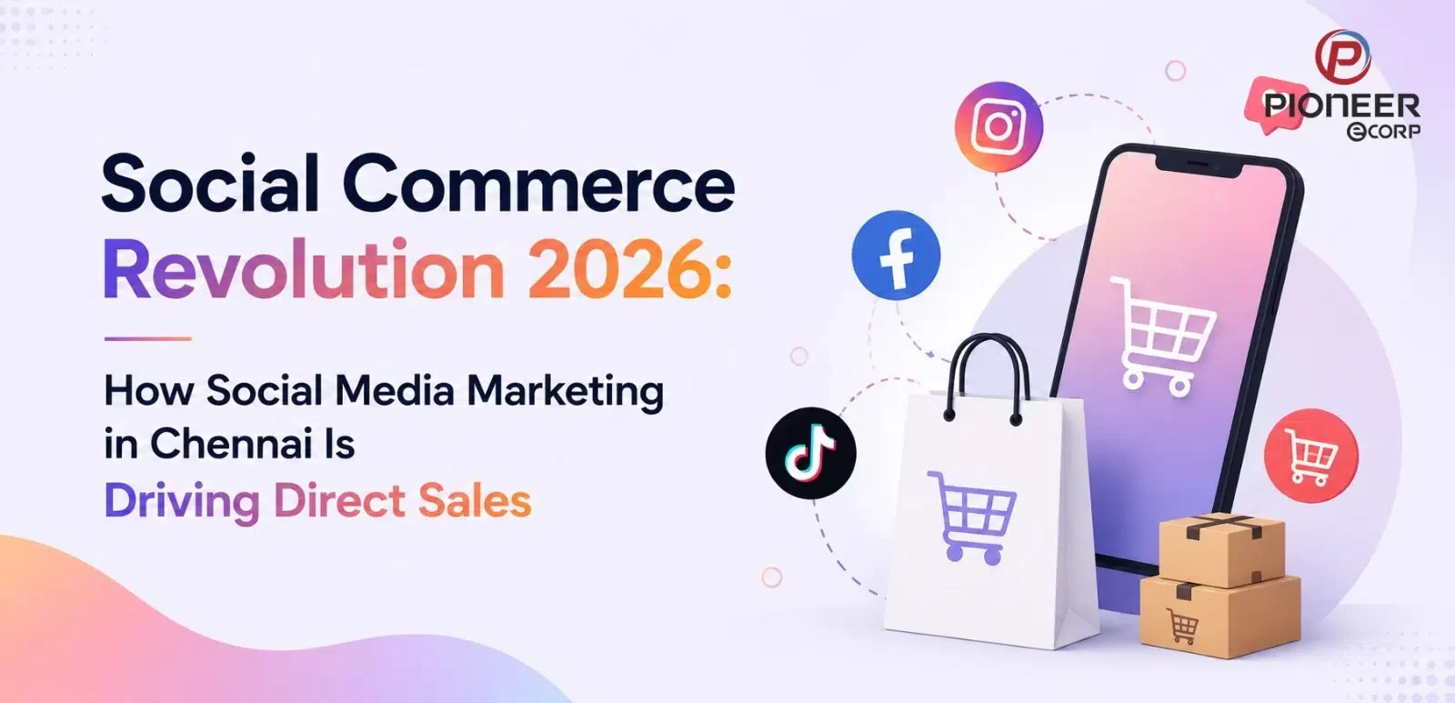 Social Commerce Revolution 2026: How Social Media Marketing in Chennai Is Driving Direct Sales