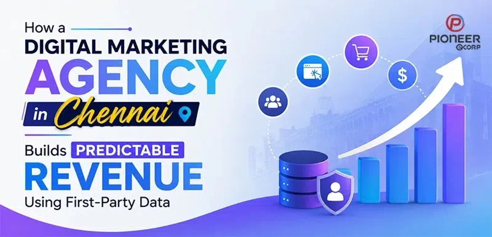 How a Digital Marketing Agency in Chennai Builds Predictable Revenue Using First-Party Data